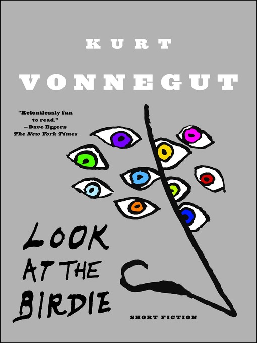 Title details for Look at the Birdie by Kurt Vonnegut - Available